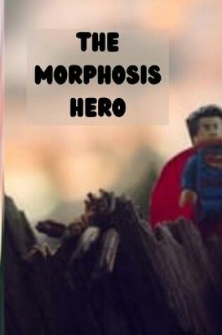 Cover of The Morphosis Hero