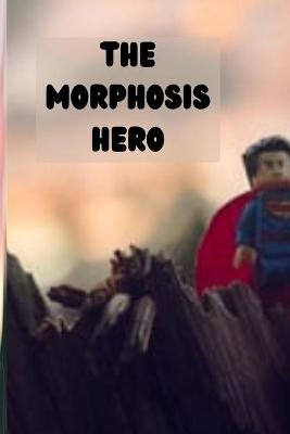 Book cover for The Morphosis Hero