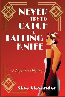 Book cover for Never Try to Catch a Falling Knife