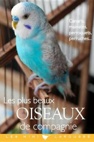 Cover of Les Plus Beaux Oiseaux de Compagnie