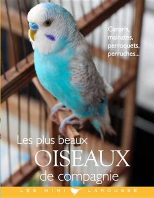 Book cover for Les Plus Beaux Oiseaux de Compagnie