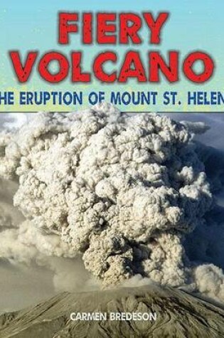 Cover of Fiery Volcano: The Eruption of Mount St. Helens