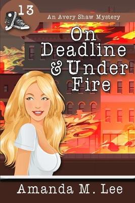 Cover of On Deadline & Under Fire
