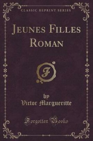 Cover of Jeunes Filles Roman (Classic Reprint)