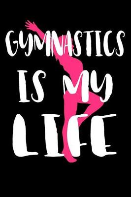 Book cover for Gymnastics Is My Life