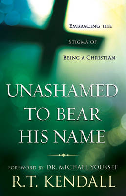 Book cover for Unashamed to Bear His Name