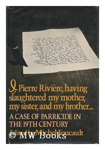 Book cover for I, Pierre Riviere, Having Slaughtered My Mother, My Sister, and My Brother ...