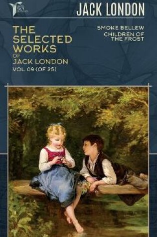 Cover of The Selected Works of Jack London, Vol. 09 (of 25)