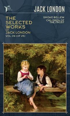 Cover of The Selected Works of Jack London, Vol. 09 (of 25)