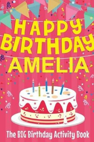 Cover of Happy Birthday Amelia - The Big Birthday Activity Book