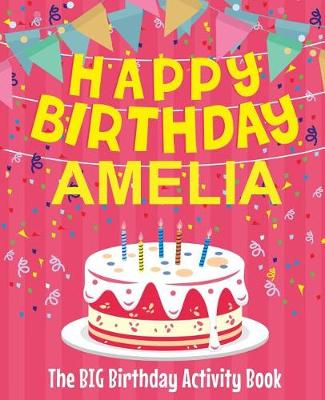 Book cover for Happy Birthday Amelia - The Big Birthday Activity Book