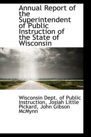 Cover of Annual Report of the Superintendent of Public Instruction of the State of Wisconsin