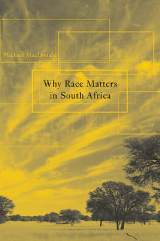 Cover of Why Race Matters in South Africa