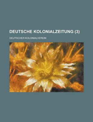 Book cover for Deutsche Kolonialzeitung (3 )