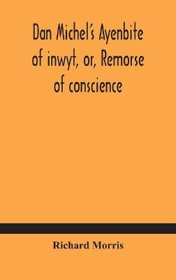 Book cover for Dan Michel's Ayenbite of inwyt, or, Remorse of conscience.