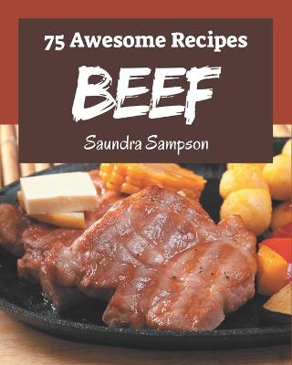 Book cover for 75 Awesome Beef Recipes