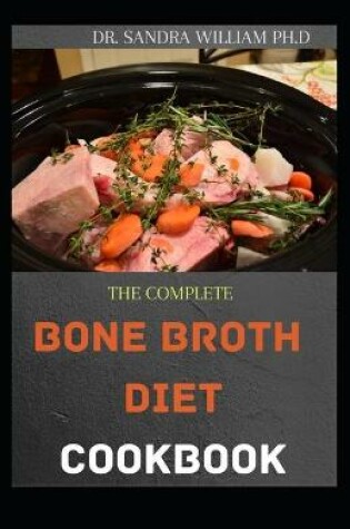 Cover of The Complete Bone Broth Diet Cookbook