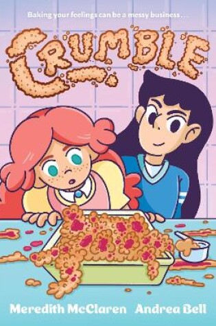 Cover of Crumble (A Graphic Novel)