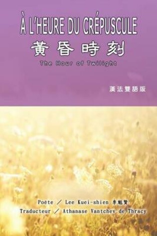 Cover of The Hour of Twilight (French-Chinese Edition)