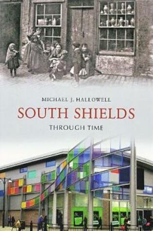 Cover of South Shields Through Time