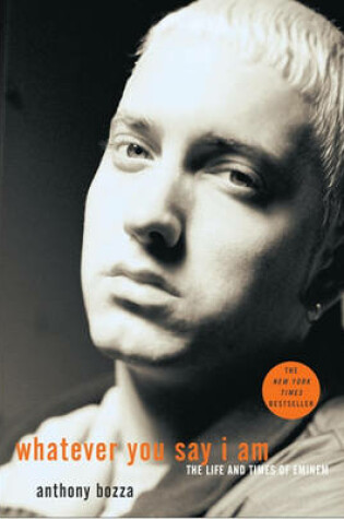 Cover of Whatever You Say I Am: The Life and Times of Eminem