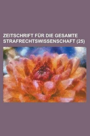 Cover of Zeitschrift Fur Die Gesamte Strafrechtswissenschaft (25)