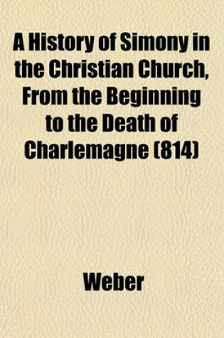 Cover of A History of Simony in the Christian Church, from the Beginning to the Death of Charlemagne (814)