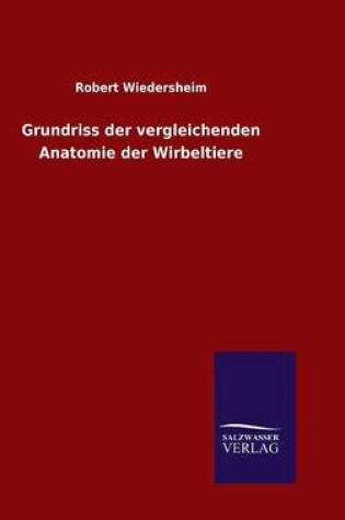 Cover of Grundriss der vergleichenden Anatomie der Wirbeltiere