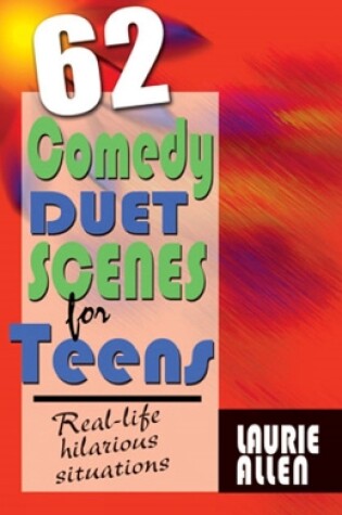 Cover of Sixty-Two Comedy Duet Scenes for Teens