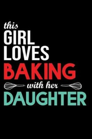 Cover of This Girl Loves Baking With Her Daughter