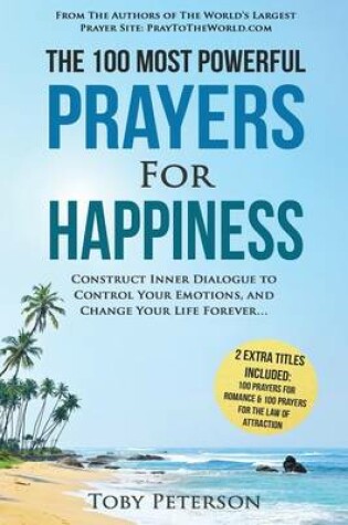 Cover of Prayer the 100 Most Powerful Prayers for Happiness 2 Amazing Bonus Books to Pray for Romance & Law of Attraction