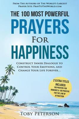 Cover of Prayer the 100 Most Powerful Prayers for Happiness 2 Amazing Bonus Books to Pray for Romance & Law of Attraction