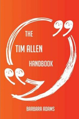 Cover of The Tim Allen Handbook - Everything You Need to Know about Tim Allen