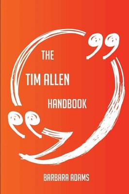 Book cover for The Tim Allen Handbook - Everything You Need to Know about Tim Allen