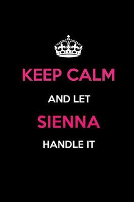 Book cover for Keep Calm and Let Sienna Handle It