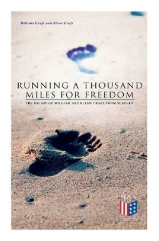 Cover of Running a Thousand Miles for Freedom: The Escape of William and Ellen Craft From Slavery