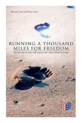 Book cover for Running a Thousand Miles for Freedom: The Escape of William and Ellen Craft From Slavery