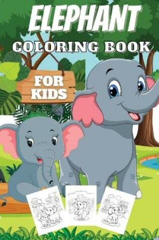 Cover of Elephant Coloring Book For Kids