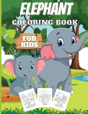 Book cover for Elephant Coloring Book For Kids