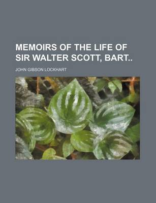 Book cover for Memoirs of the Life of Sir Walter Scott, Bart (Volume 4)