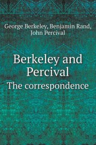 Cover of Berkeley and Percival The correspondence