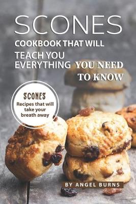 Book cover for Scones Cookbook That Will Teach You Everything You Need to Know