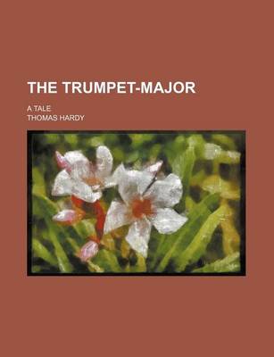 Book cover for The Trumpet-Major (Volume 2); A Tale