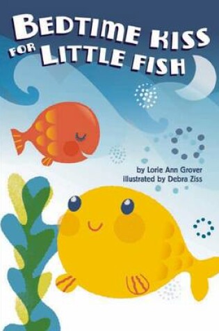 Cover of Bedtime Kiss for Little Fish