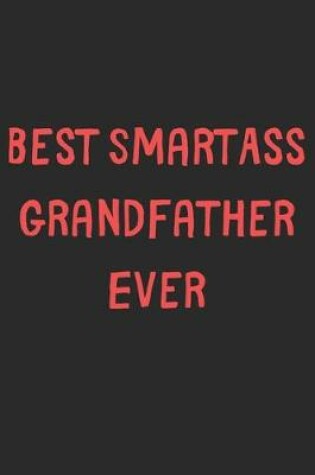 Cover of Best SmartAss Grandfather Ever