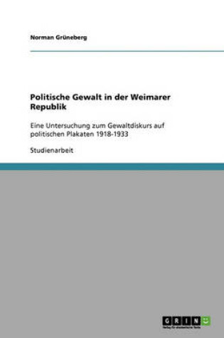 Cover of Politische Gewalt in Der Weimarer Republik