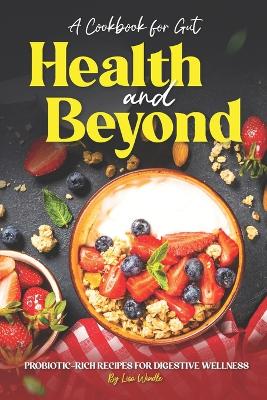 Book cover for A Cookbook for Gut Health and Beyond