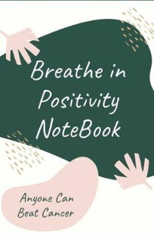 Cover of Breathe in Positivity Notebook