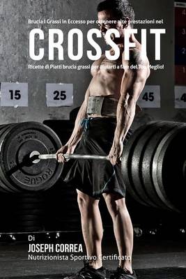 Book cover for Brucia I Grassi in Eccesso Per Ottenere Alte Prestazioni Nel Crossfit