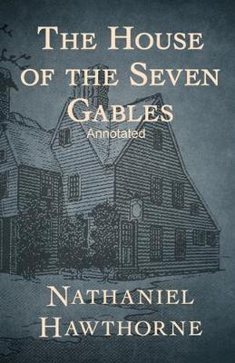 Book cover for The House of the Seven Gables Annotated illustrated